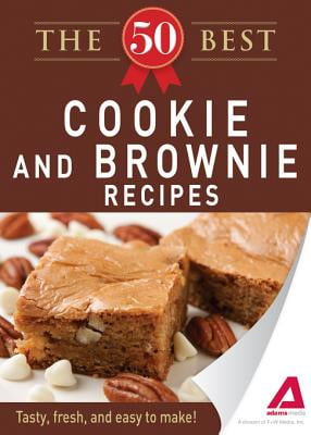 The 50 Best Cookies and Brownies Recipes. Tasty, Fresh, and Easy to Make!